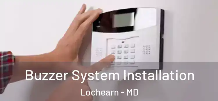 Buzzer System Installation Lochearn - MD