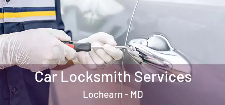 Car Locksmith Services Lochearn - MD