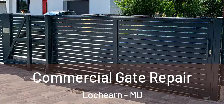 Commercial Gate Repair Lochearn - MD