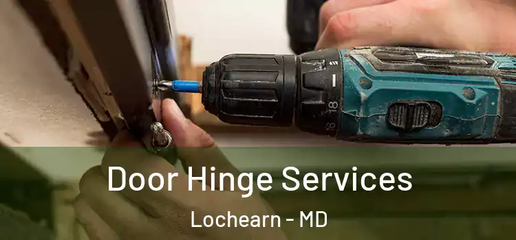 Door Hinge Services Lochearn - MD