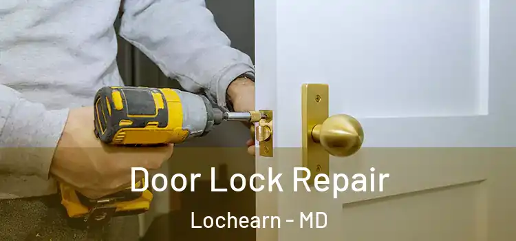 Door Lock Repair Lochearn - MD