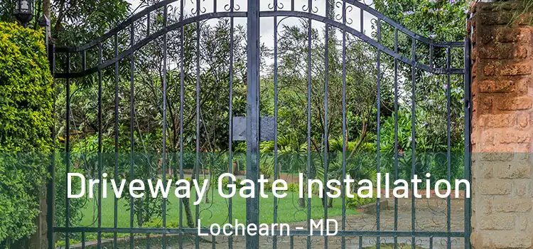  Driveway Gate Installation Lochearn - MD