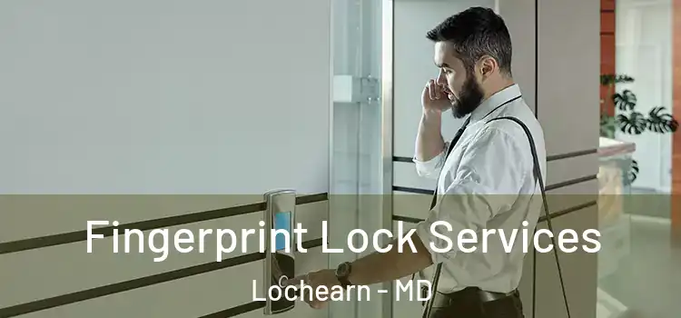  Fingerprint Lock Services Lochearn - MD