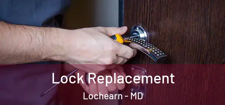  Lock Replacement Lochearn - MD