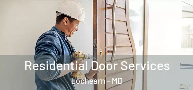 Residential Door Services Lochearn - MD